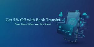 Get 5% Off with Bank Transfer