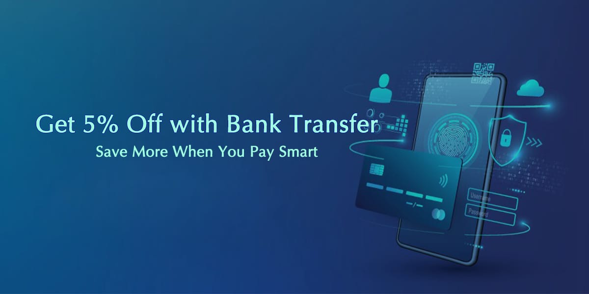 Save More with Bank Transfer - Get 5% Off Instantly 1 Get 5% Off with Bank Transfer